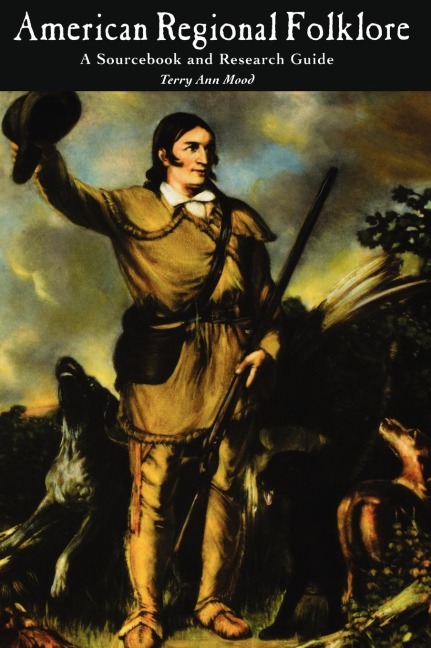 American Regional Folklore: A Sourcebook and Research Guide