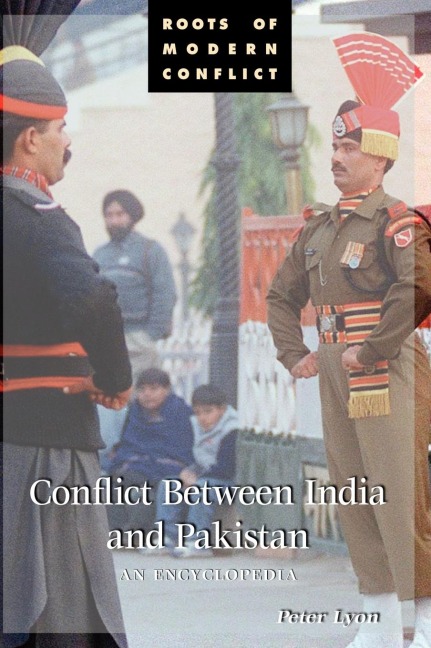 Conflict Between India and Pakistan: An Encyclopedia