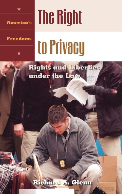 The Right to Privacy: Rights and Liberties Under the Law