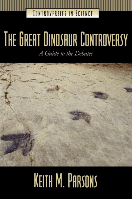 The Great Dinosaur Controversy: A Guide to the Debates