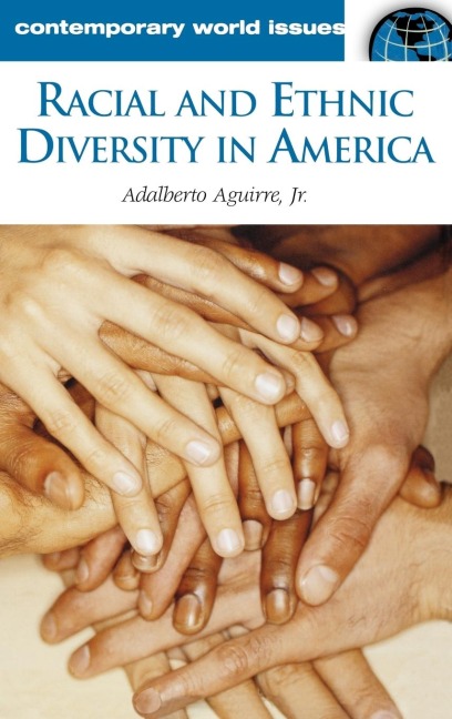 Racial and Ethnic Diversity in America: A Reference Handbook