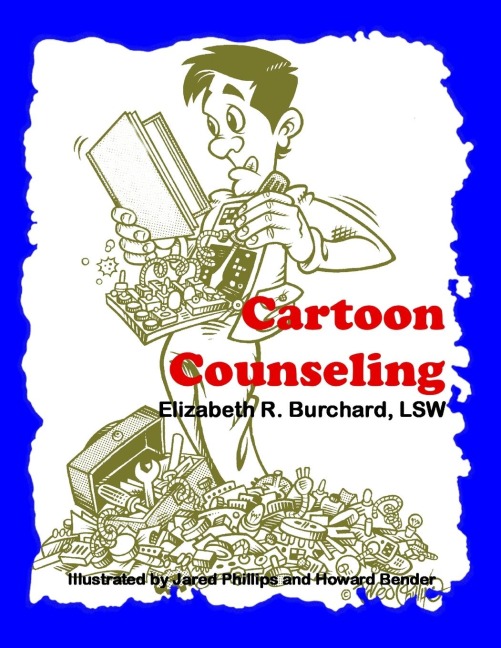 Cartoon Counseling: Therapists Edition: Healthy Relationships for Individuals, Couples, and Families