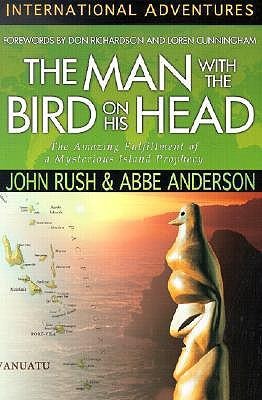 The Man with the Bird on His Head: The Amazing Fulfillment of a Mysterious Island Prophecy