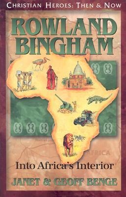 Rowland Bingham: Into Africas Interior