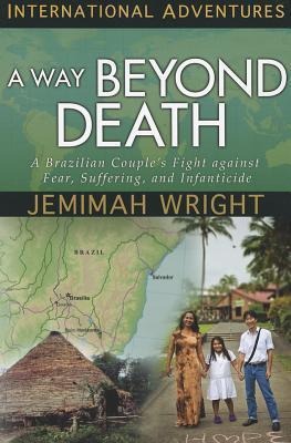 A Way Beyond Death: A Brazilian Couples Fight Against Fear, Suffering, and Infanticide