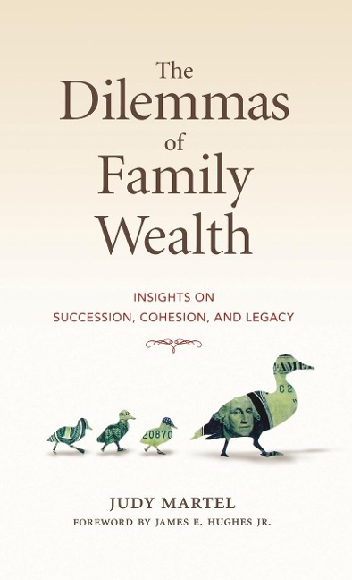 The Dilemmas of Family Wealth: Insights on Succession, Cohesion, and Legacy