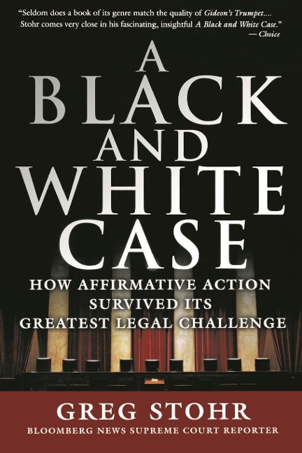 A Black and White Case: How Affirmative Action Survived Its Greatest Legal Challenge