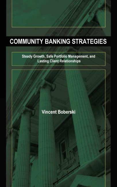 Community Banking Strategies: Steady Growth, Safe Portfolio Management, and Lasting Client Relationships