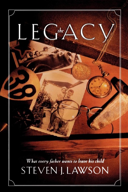 The Legacy: Ten Core Values Every Father Must Leave His Child