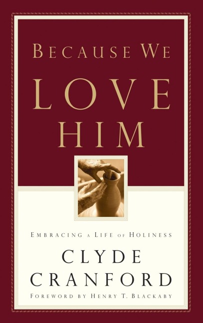 Because We Love Him: Embracing a Life of Holiness
