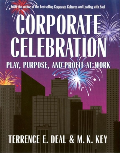 Corporate Celebration: Play, Purpose, and Profit at Work