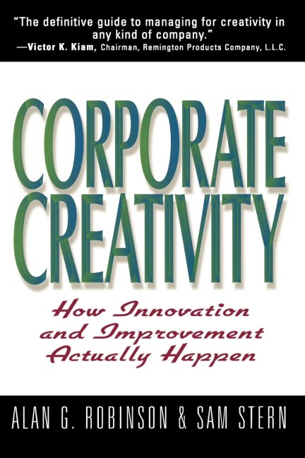 Corporate Creativity: How Innovation & Improvement Actually Happen