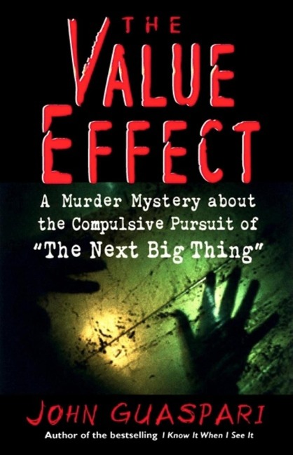 The Value Effect: A Murder Mystery about the Compulsive Pursuit of the Next Big Thing