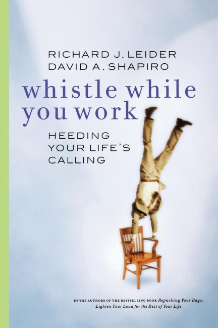 Whistle While You Work: Heeding Your Lifes Calling