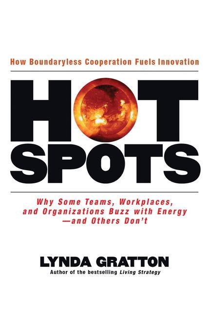 Hot Spots: Why Some Teams, Workplaces, and Organizations Buzz with Energy # and Others Dont