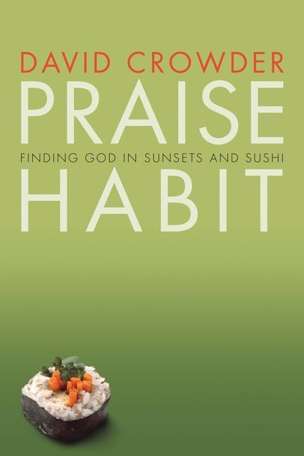 Praise Habit: Finding God in Sunsets and Sushi