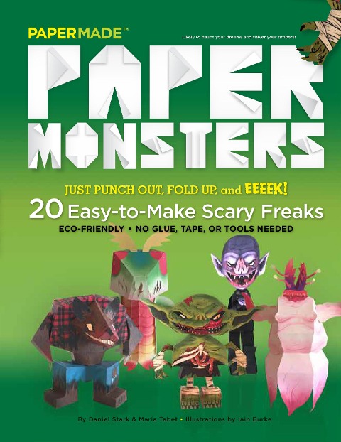 Paper Monsters: 20 Easy-To-Make Scary Freaks: Just Punch Out, Fold Up, and Eeeek!