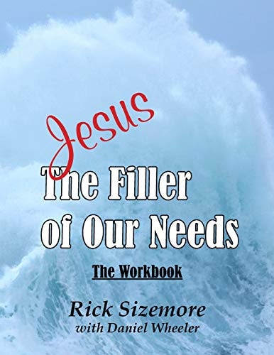Jesus The Filler of Our Needs The Workbook