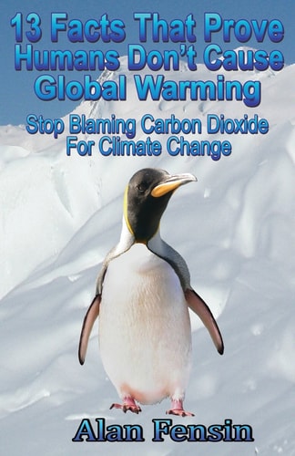 13 Facts That Prove Humans Don't Cause Global Warming Stop Blaming Carbon Dioxide For Climate Change