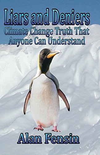 Liars and Deniers Climate Change Truth That Anyone Can Understand