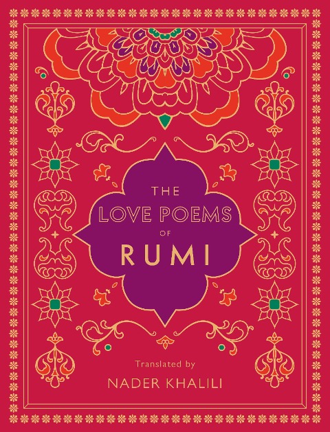 The Love Poems of Rumi: Translated by Nader Khalili