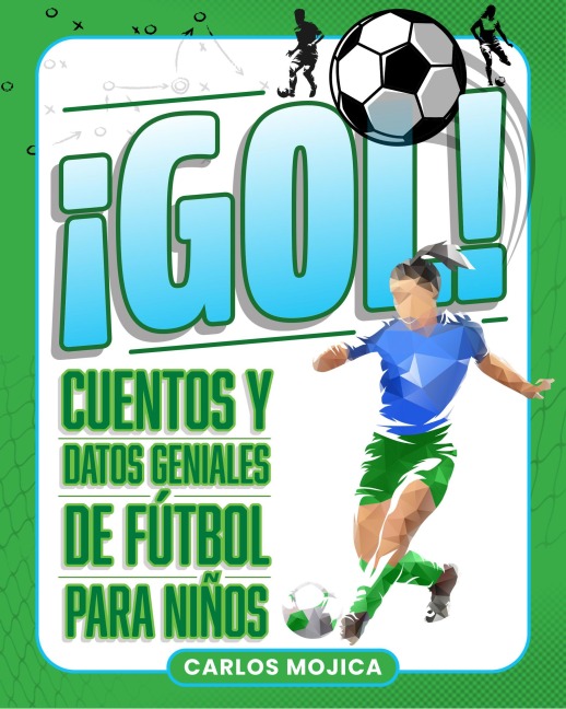 ¡Gol!: Cuentos y Datos Geniales de Futbol para Ninos