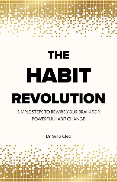 The Habit Revolution: Simple Steps to Rewire Your Brain for Powerful Habit Change