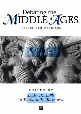 Debating the Middle Ages Issues and Readings