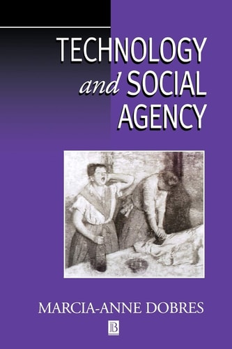Technology and Social Agency Outlining a Practice Framework for Archaeology
