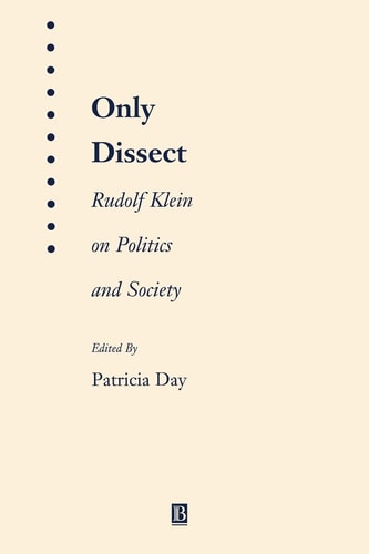 Only Dissect Rudolf Klein on Politics and Society