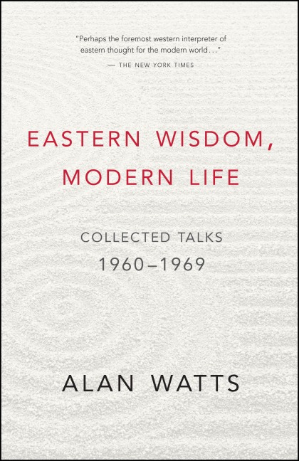 Eastern Wisdom, Modern Life: Collected Talks: 1960-1969