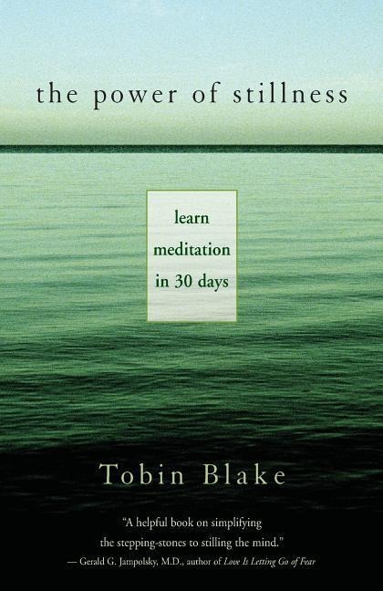The Power of Stillness: Learn Meditation in 30 Days