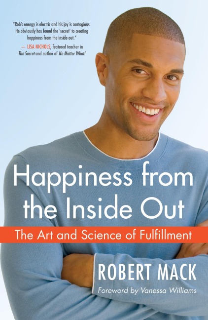 Happiness from the Inside Out: The Art and Science of Fulfillment