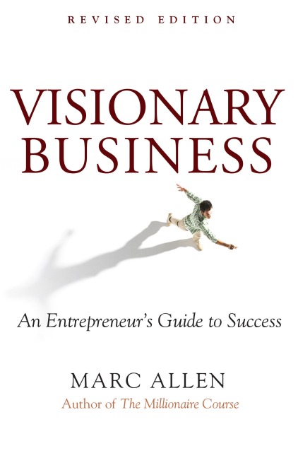 Visionary Business: An Entrepreneurs Guide to Success