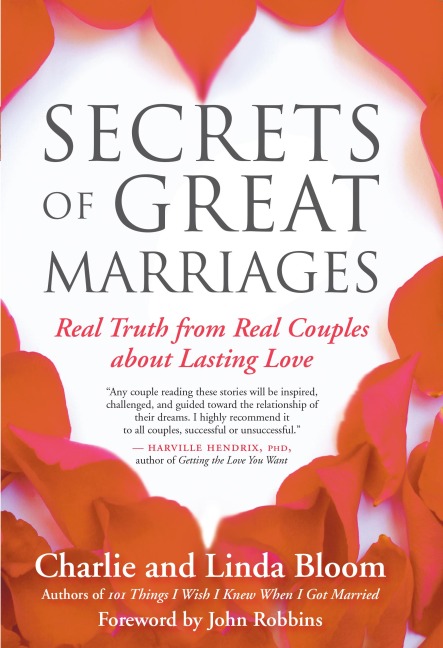 Secrets of Great Marriages: Real Truth from Real Couples about Lasting Love