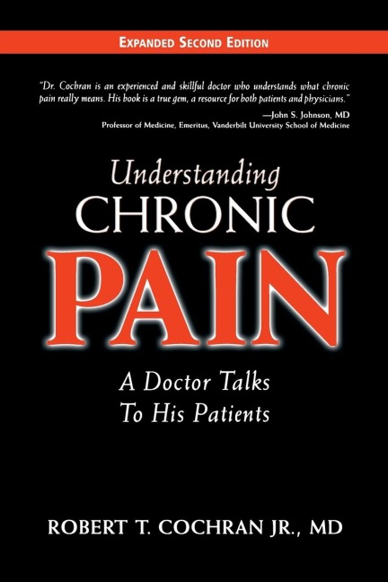 Understanding Chronic Pain: A Doctor Talks to His Patients