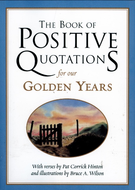 The Book of Positive Quotations for Our Golden Years