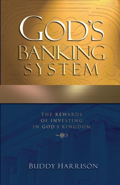Gods Banking System: The Rewards of Investing in Gods Kingdom