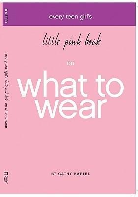 Every Teen Girls Little Pink Book on What to Wear