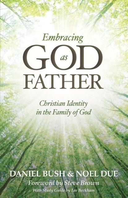 Embracing God as Father: Christian Identity in the Family of God