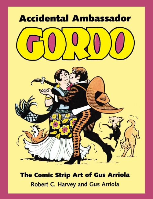 Accidental Ambassador Gordo: The Comic Strip Art of Gus Arriola
