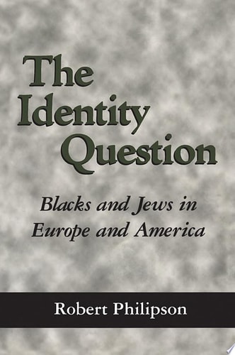 The Identity Question Blacks and Jews in Europe and America