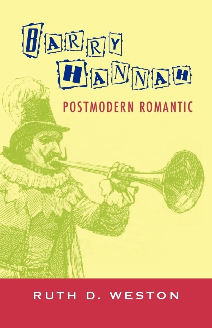 Barry Hannah: Postmodern Romantic