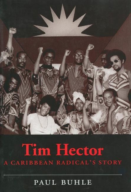 Tim Hector: A Caribbean Radicals Story
