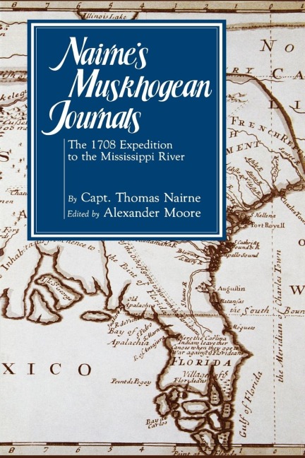 Nairnes Muskhogean Journals: The 1708 Expedition to the Mississippi River