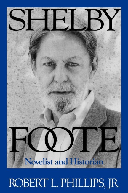 Shelby Foote: Novelist and Historian