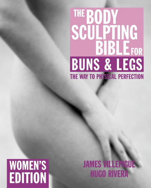 The Body Sculpting Bible for Buns & Legs: Womens Edition