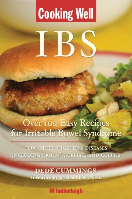 Cooking Well: Ibs: Over 100 Easy Recipes for Irritable Bowel Syndrome Plus Other Digestive Diseasesincluding Crohns, Celiac, and Colitis