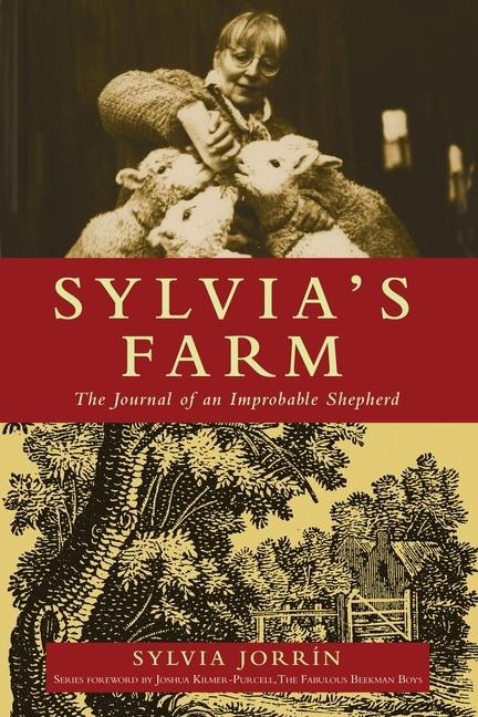 Sylvias Farm: The Journal of an Improbable Shepherd