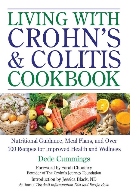 Living with Crohns & Colitis Cookbook: A Practical Guide to Creating Your Personal Diet Plan to Wellness